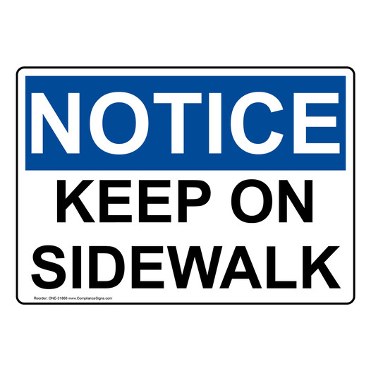 OSHA NOTICE Keep On Sidewalk Sign ONE-31868