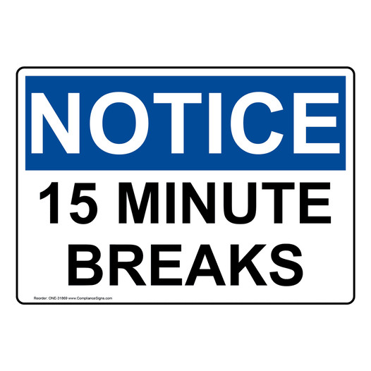 OSHA NOTICE 15 Minute Breaks Sign ONE-31869