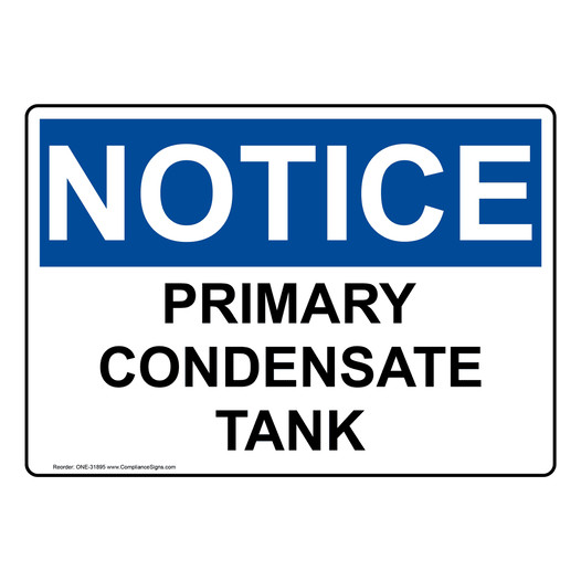 OSHA NOTICE Primary Condensate Tank Sign ONE-31895