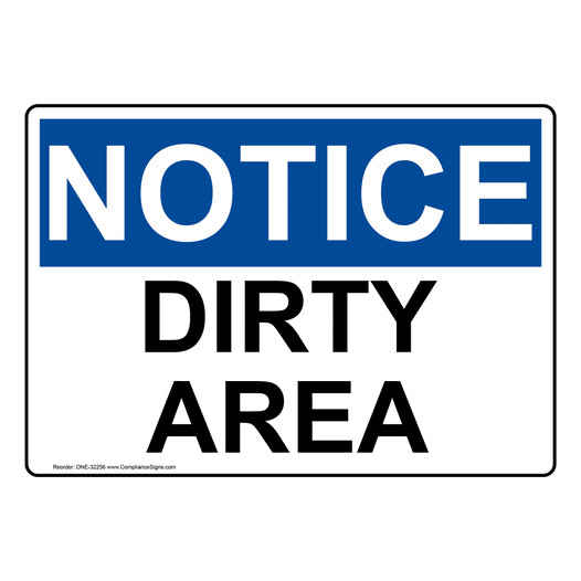 OSHA NOTICE Dirty Area Sign ONE-32256