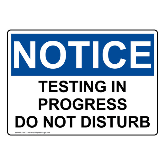 OSHA NOTICE Testing In Progress Do Not Disturb Sign ONE-33199