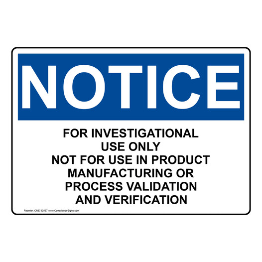 OSHA NOTICE For Investigational Use Only Not For Use Sign ONE-33597