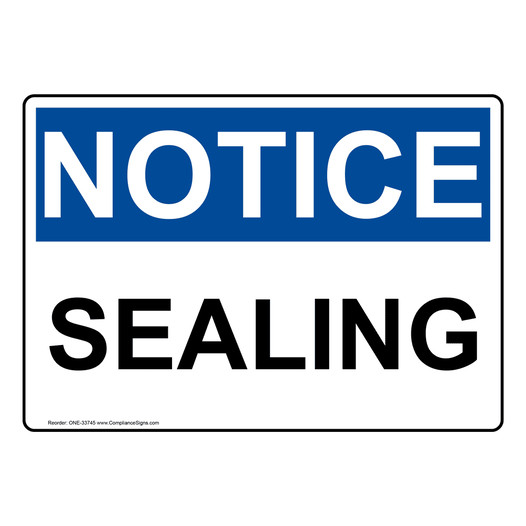 OSHA NOTICE Sealing Sign ONE-33745