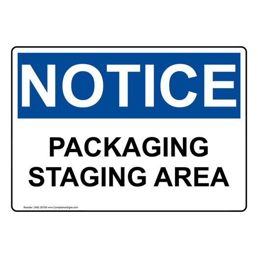 OSHA NOTICE Packaging Staging Area Sign ONE-38709