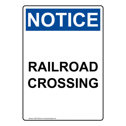 Portrait OSHA NOTICE Railroad Crossing Sign ONEP-32059