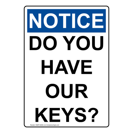 Vertical Do You Have Our Keys? Sign - OSHA NOTICE