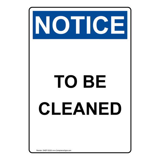 Portrait OSHA NOTICE To Be Cleaned Sign ONEP-32205