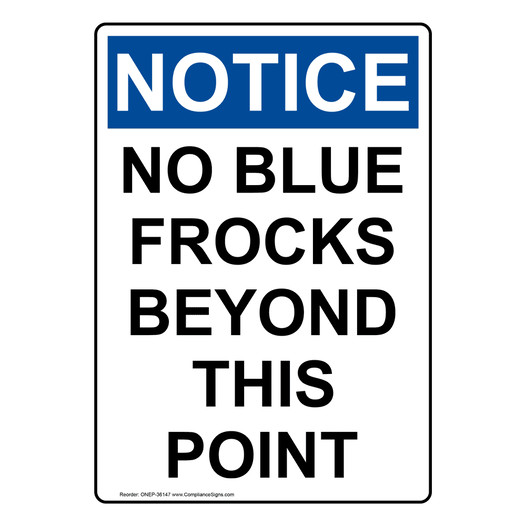 Vertical No Blue Frocks Beyond This Point Sign - OSHA NOTICE