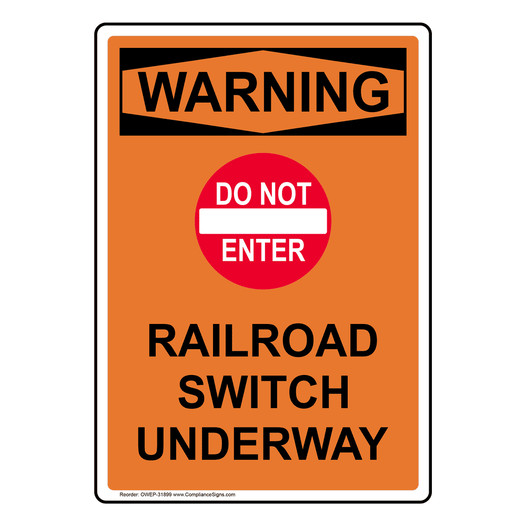 Portrait OSHA WARNING Railroad Switch Underway Sign With Symbol OWEP-31899