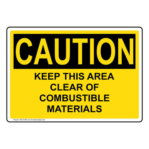 OSHA CAUTION Keep This Area Clear Of Combustible Materials Sign OCE-31062