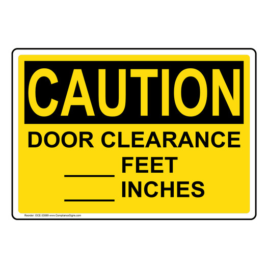 OSHA CAUTION Door Clearance ____ Feet ____ Inches Sign OCE-33069