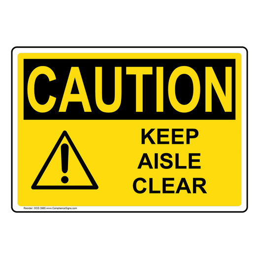 OSHA CAUTION Keep Aisle Clear Sign With Symbol OCE-3985
