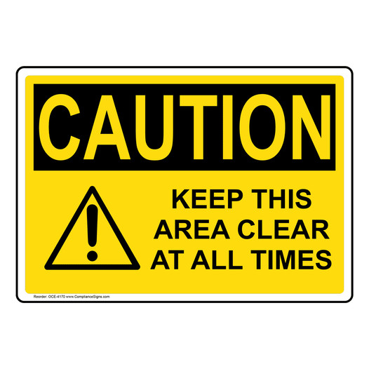 OSHA CAUTION Keep This Area Clear At All Times Sign With Symbol OCE-4170