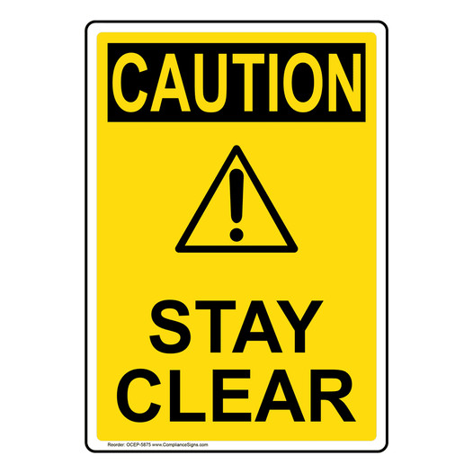 Portrait OSHA CAUTION Stay Clear Sign With Symbol OCEP-5875