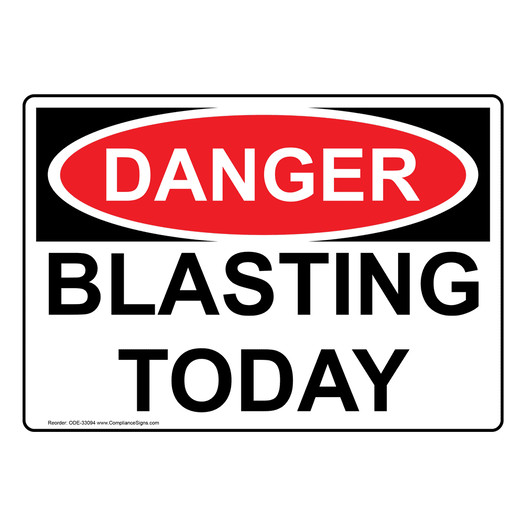 OSHA DANGER Blasting Today Sign ODE-33094