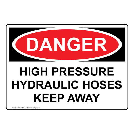 OSHA DANGER High Pressure Hydraulic Hoses Keep Away Sign ODE-8162