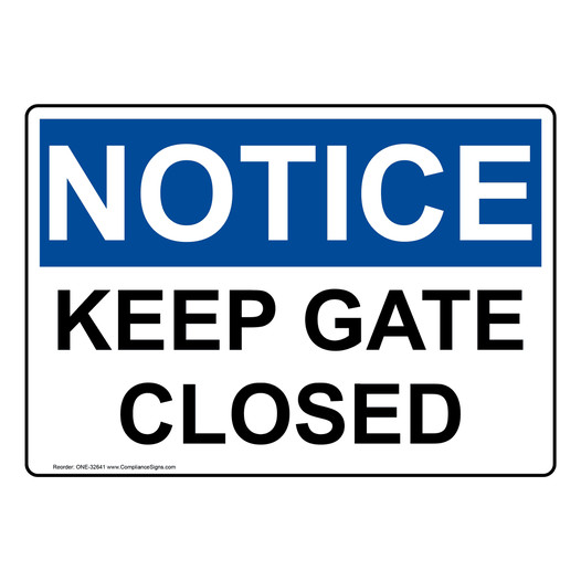 OSHA NOTICE Keep Gate Closed Sign ONE-32641