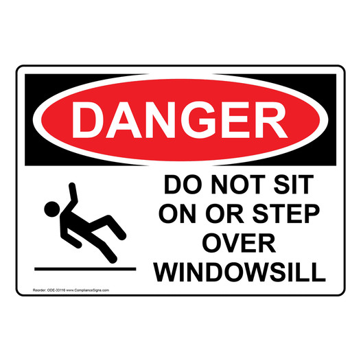 OSHA DANGER Do Not Sit On Or Step Over Windowsill Sign With Symbol ODE-33116
