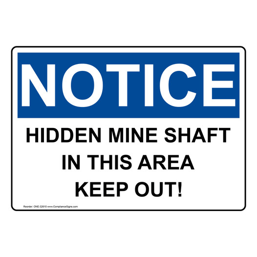OSHA NOTICE Hidden Mine Shafts In This Area Keep Out! Sign ONE-32610