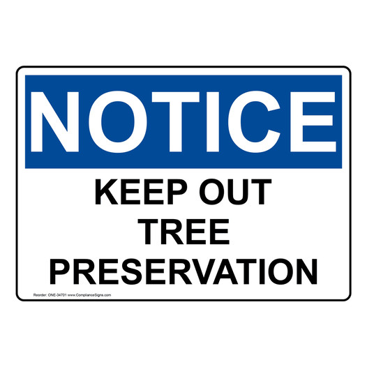 OSHA NOTICE Keep Out Tree Preservation Sign ONE-34701