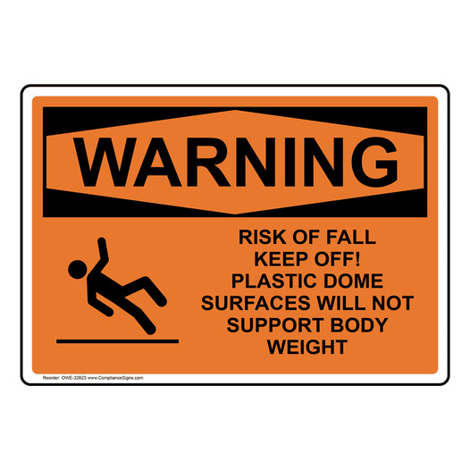 OSHA WARNING Risk Of Fall Keep Off! Plastic Sign With Symbol OWE-32623