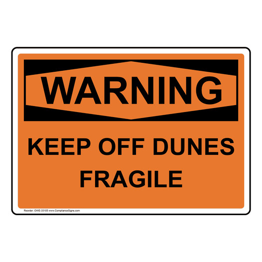 OSHA WARNING Keep Off Dunes Fragile Sign OWE-33105