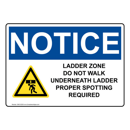 OSHA NOTICE Ladder Zone Do Not Walk Underneath Sign With Symbol ONE-32235