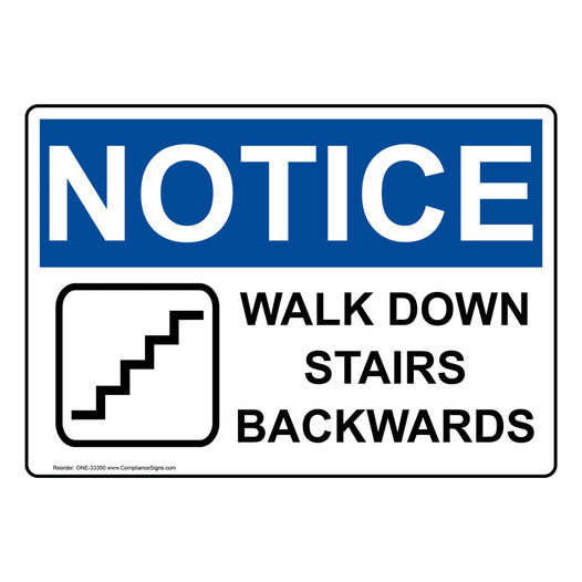 OSHA NOTICE Walk Down Stairs Backwards Sign With Symbol ONE-33350