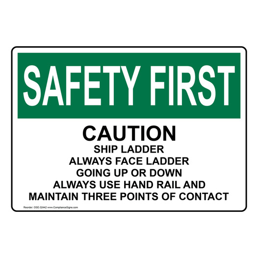 OSHA SAFETY FIRST Caution Ship Ladder Always Face Ladder Going Sign OSE-32442