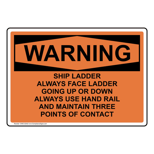 OSHA WARNING Caution Ship Ladder Always Face Ladder Going Sign OWE-32442