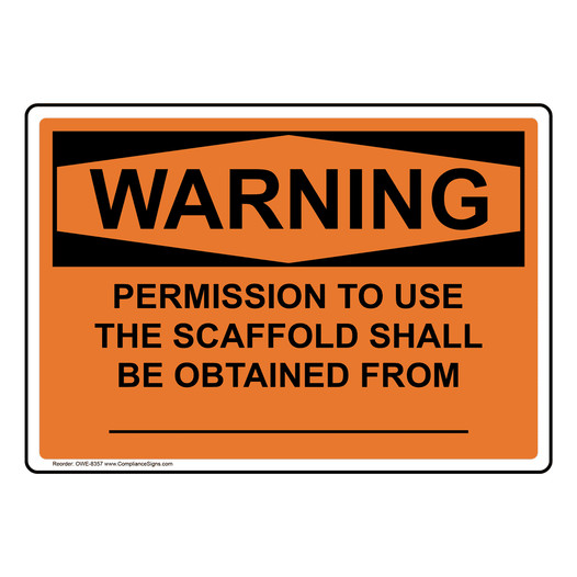 OSHA WARNING Permission To Use The Scaffold Obtained Sign OWE-8357