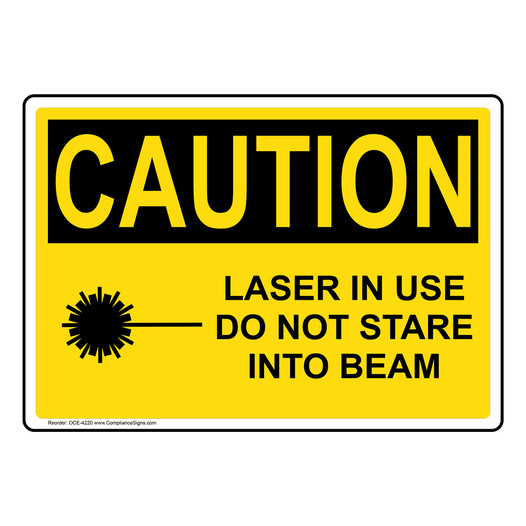OSHA CAUTION Laser In Use Do Not Stare Into Beam Sign With Symbol OCE-4220