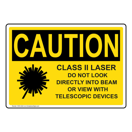 OSHA CAUTION Class Ii Laser Do Not Look Into Beam Sign With Symbol OCE-4242