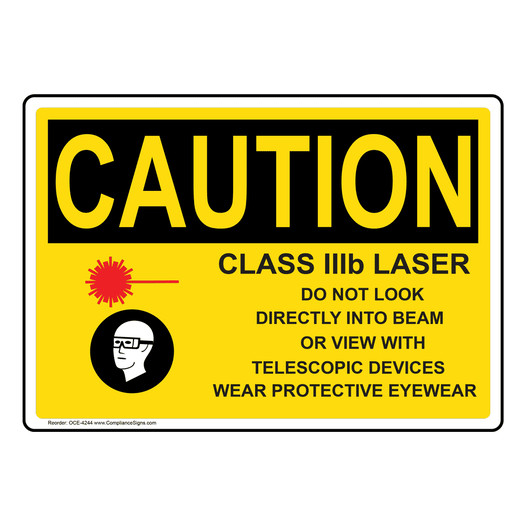 OSHA CAUTION Class IIIb Laser Do Not Look Into Beam Sign With Symbol OCE-4244