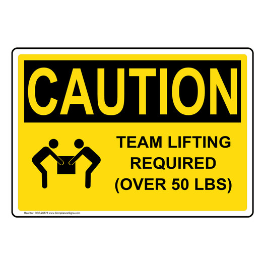 OSHA CAUTION Team Lifting Required Sign With Symbol OCE-26873