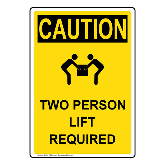 Portrait OSHA CAUTION Two Person Lift Required Sign With Symbol OCEP-10030