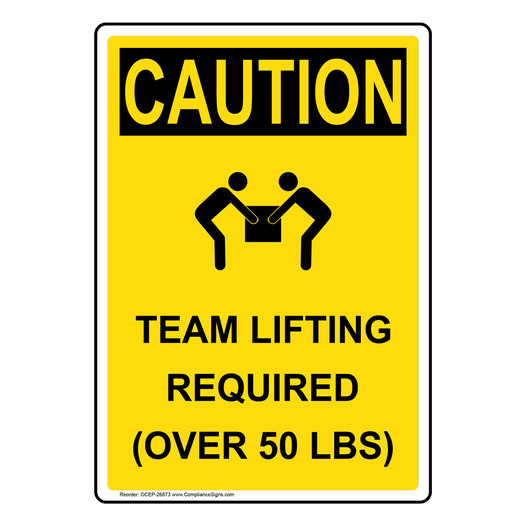 Portrait OSHA CAUTION Team Lifting Required (Over 50 Lbs) Sign With Symbol OCEP-26873