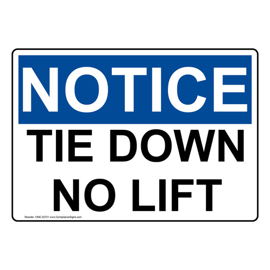 OSHA NOTICE Tie Down No Lift Sign ONE-32721
