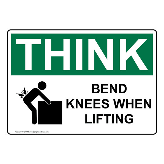 OSHA THINK Bend Knees When Lifting Sign With Symbol OTE-1440