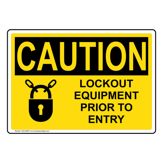 OSHA CAUTION Lockout Equipment Prior To Entry Sign With Symbol OCE-28627