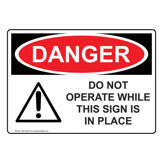 OSHA DANGER Do Not Operate While This Is In Place Sign With Symbol ODE-2365