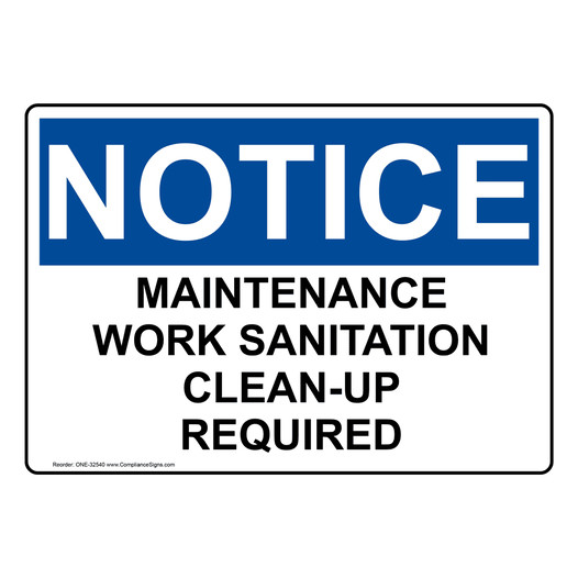 OSHA NOTICE Maintenance Work Sanitation Clean-Up Required Sign ONE-32540