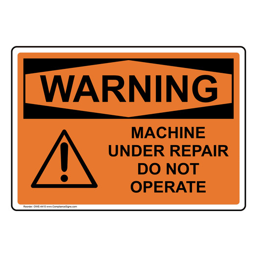 OSHA WARNING Machine Under Repair Do Not Operate Sign With Symbol OWE-4415