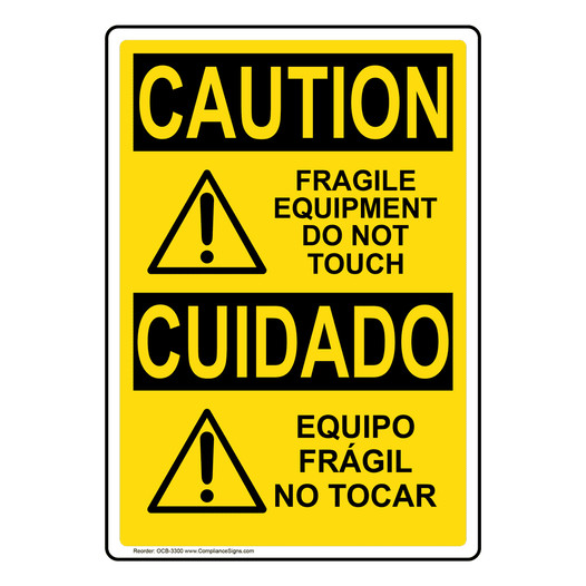 English + Spanish OSHA CAUTION Fragile Equipment Do Not Touch Sign With Symbol OCB-3300