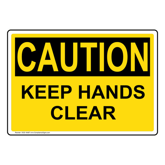 OSHA CAUTION Keep Hands Clear Sign OCE-16487