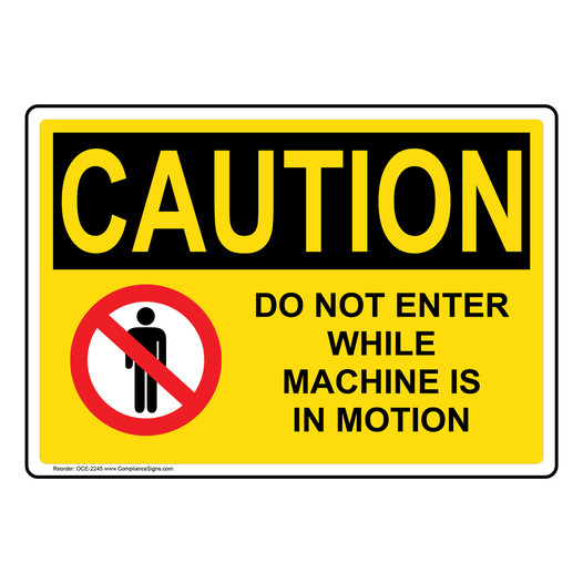 OSHA CAUTION Do Not Enter While Machine Is In Motion Sign With Symbol OCE-2245