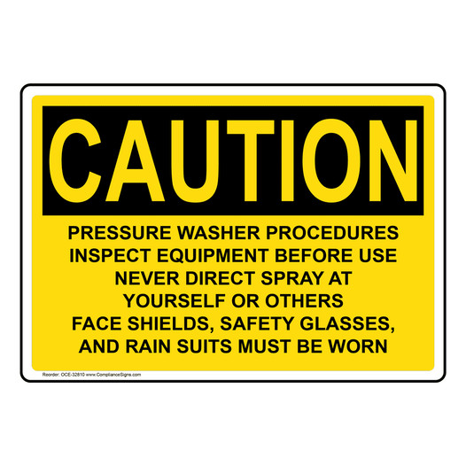 OSHA CAUTION Pressure Washer Procedures Inspect Equipment Sign OCE-32810
