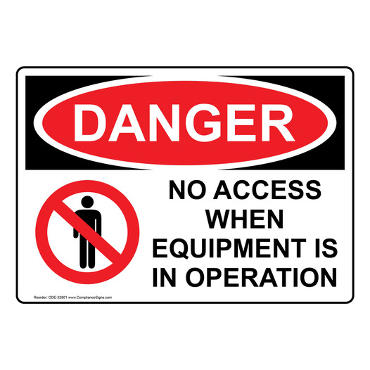 OSHA DANGER No Access When Equipment Is Sign With Symbol ODE-32801