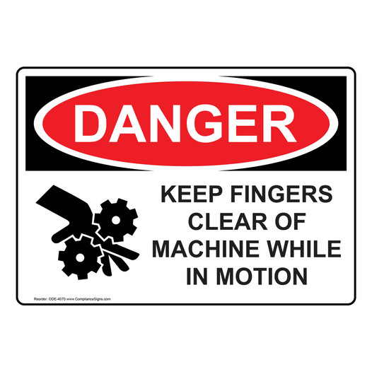 OSHA DANGER Keep Fingers Clear Of Machine Motion Sign With Symbol ODE-4070