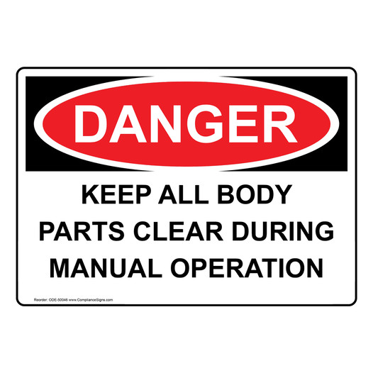 OSHA DANGER KEEP ALL BODY PARTS CLEAR DURING MANUAL OPERATION Sign ODE-50046